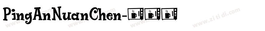 PingAnNuanChen字体转换