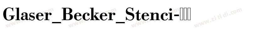 Glaser_Becker_Stenci字体转换 Glaser_Becker_Stenci字体转换