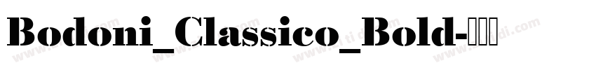 Bodoni_Classico_Bold字体转换