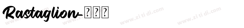 Rastaglion字体转换