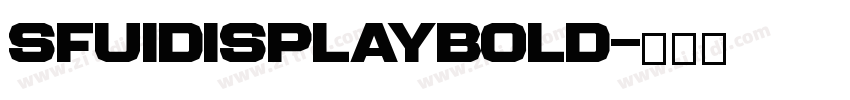 SFUIDisplayBold字体转换 SFUIDisplayBold字体转换
