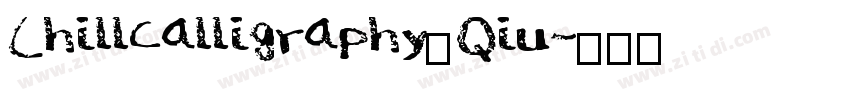 Chillcalligraphy_Qiu字体转换 Chillcalligraphy_Qiu字体转换