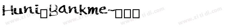 Huni_Bankme字体转换