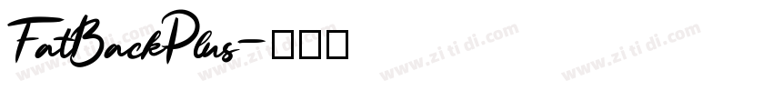 FatBackPlus字体转换