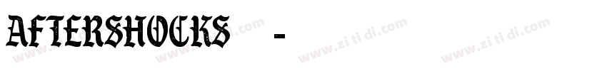 Aftershocks系列字体转换