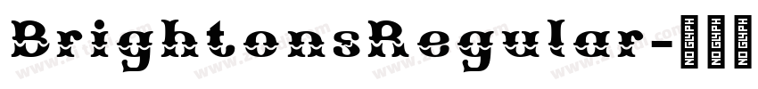 BrightonsRegular字体转换 BrightonsRegular字体转换