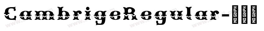 CambrigeRegular字体转换 CambrigeRegular字体转换