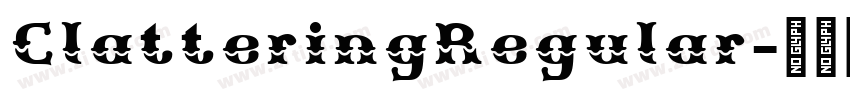 ClatteringRegular字体转换 ClatteringRegular字体转换