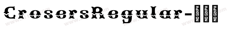 CrosersRegular字体转换 CrosersRegular字体转换