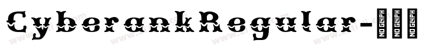 CyberankRegular字体转换 CyberankRegular字体转换