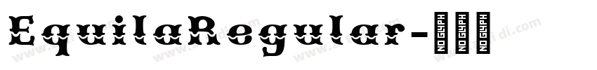 EquilaRegular字体转换 EquilaRegular字体转换