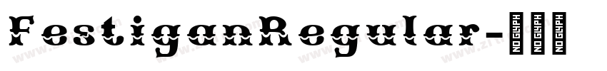 FestiganRegular字体转换 FestiganRegular字体转换