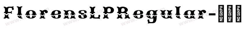 FlorensLPRegular字体转换 FlorensLPRegular字体转换