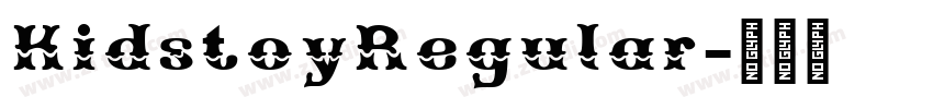 KidstoyRegular字体转换 KidstoyRegular字体转换