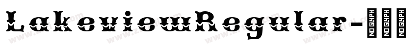 LakeviewRegular字体转换 LakeviewRegular字体转换