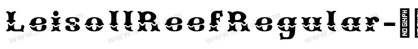 LeisollReefRegular字体转换 LeisollReefRegular字体转换