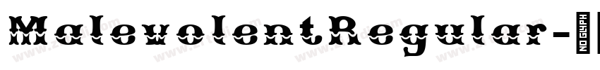 MalevolentRegular字体转换 MalevolentRegular字体转换