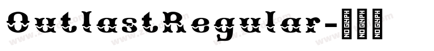 OutlastRegular字体转换 OutlastRegular字体转换