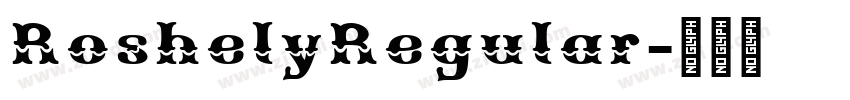 RoshelyRegular字体转换 RoshelyRegular字体转换