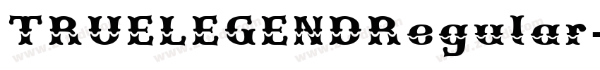 TRUELEGENDRegular字体转换 TRUELEGENDRegular字体转换