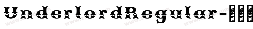 UnderlordRegular字体转换 UnderlordRegular字体转换