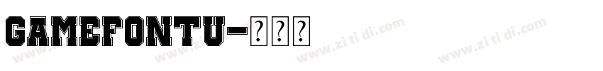 GameFontU字体转换