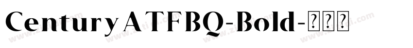 CenturyATFBQ-Bold字体转换 CenturyATFBQ-Bold字体转换