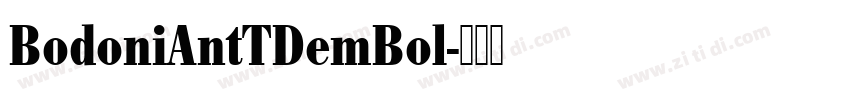 BodoniAntTDemBol字体转换 BodoniAntTDemBol字体转换