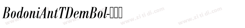 BodoniAntTDemBol字体转换 BodoniAntTDemBol字体转换