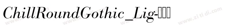 ChillRoundGothic_Lig字体转换