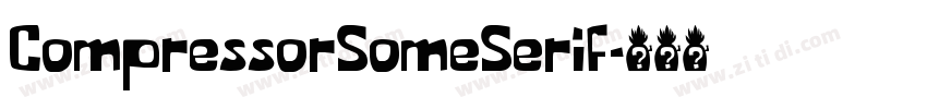 CompressorSomeSerif字体转换