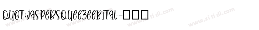 quot;jasperSqueezeEBItal字体转换