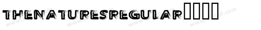 TheNaturesRegular字体转换 TheNaturesRegular字体转换