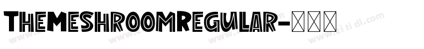 TheMeshroomRegular字体转换