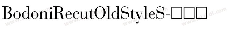BodoniRecutOldStyleS字体转换 BodoniRecutOldStyleS字体转换