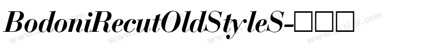 BodoniRecutOldStyleS字体转换 BodoniRecutOldStyleS字体转换