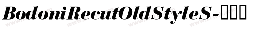 BodoniRecutOldStyleS字体转换 BodoniRecutOldStyleS字体转换
