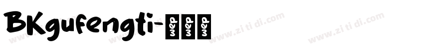 BKgufengti字体转换