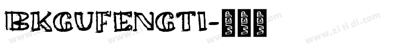BKgufengti字体转换