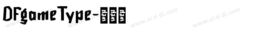 DFgameType字体转换