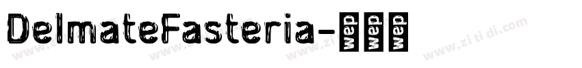 DelmateFasteria字体转换