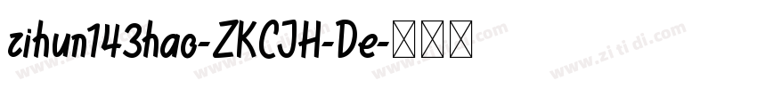 zihun143hao-ZKCJH-De字体转换