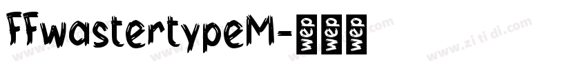 FFwastertypeM字体转换