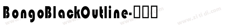 BongoBlackOutline字体转换 BongoBlackOutline字体转换