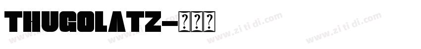 thugolatz字体转换