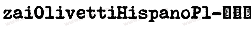zaiOlivettiHispanoPl字体转换