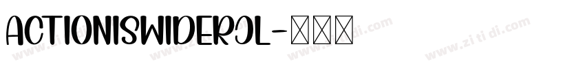 ActionIsWiderJL字体转换