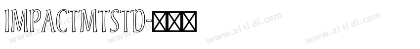 ImpactMTStd字体转换