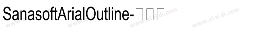 SanasoftArialOutline字体转换