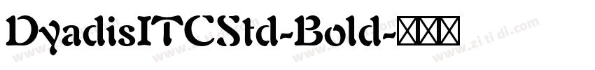 DyadisITCStd-Bold字体转换